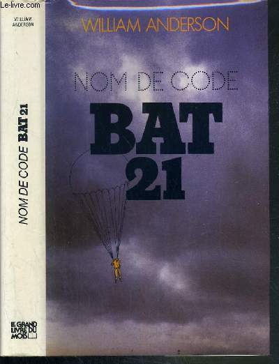 NOM DE CODE BAT 21 - D'APRES L'EPOPEE AUTHENTIQUE DU LIEUTENANT-COLONEL ICEAL... - Afbeelding 1 van 1