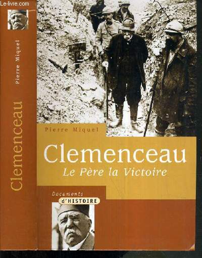 CLEMENCEAU LE PERE LA VICTOIRE / DOCUMENTS D'HISTOIRE