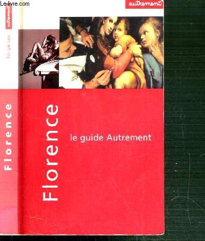 FLORENCE - LE GUIDE AUTREMENT