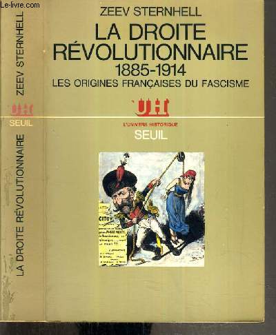 LA DROITE REVOLUTIONNAIRE 1885-1914 - LES ORIGINES FRANCAISES DU FASCISME