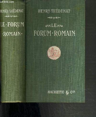 LE FORUM ROMAIN ET LES FORUMS IMPERIAUX - 4me EDITION MISE AU COURANT DES DERNIERES FOUILLES.