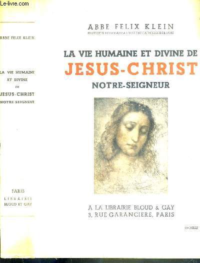 LA VIE HUMAINE ET DIVINE DE JESUS-CHRIST NOTRE-SEIGNEUR - NOUVELLE EDITION, REVUE - 11e MILLE