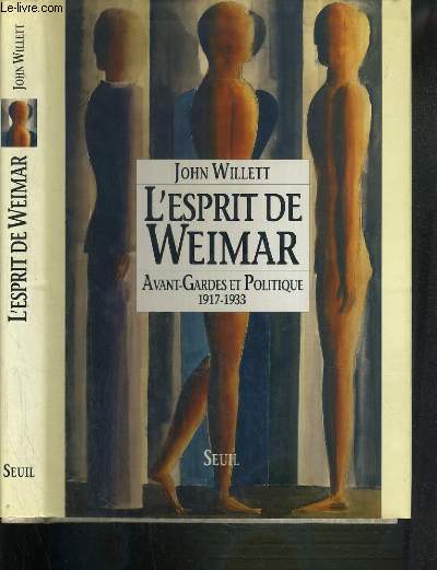 L'ESPRIT DE WEIMAR - AVANT-GARDE POLITIQUE 1917-1933
