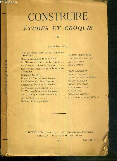 CONSTRUIRE ETUDES ET CROQUIS - 4me SERIE / pour un statut nouveau de la Famille francaise de JACQUES DESFORGES - mission biologique de la famille Dr R. DUVAL-ARNOULD - la mission spirituelle de la famille JEAN RIMAUD....