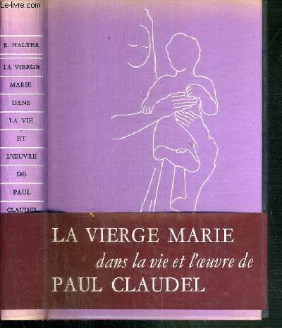 LA VIERGE MARIE DANS LA VIE ET L'OEUVRE DE CLAUDEL