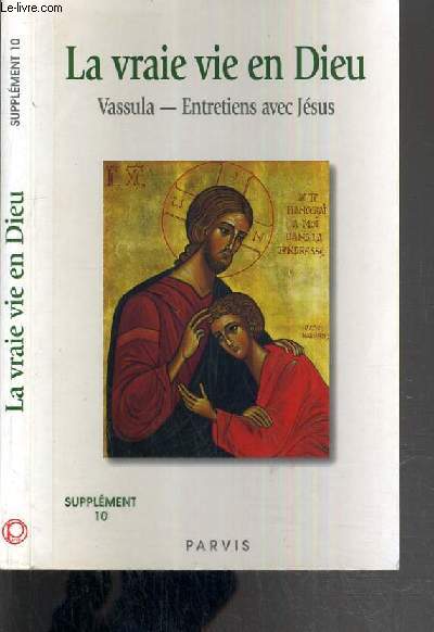 LA VRAI VIE DE DIEU - VASULA - ENTRETIENS AVEC JESUS - SUPPLEMENT 10.
