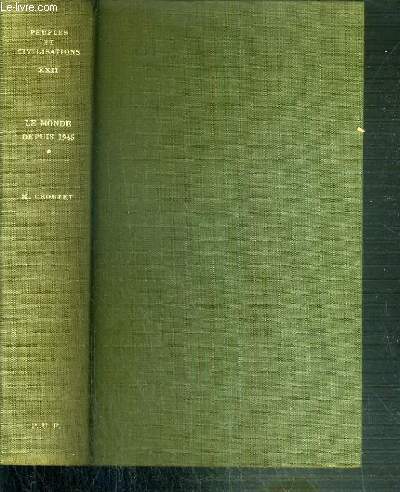 LE MONDE DEPUIS 1945 - TOME I. LES PAYS RICHES ET LA TROISIEME REVOLUTION INDUSTRIELLE / PEUPLES ET CIVILISATION