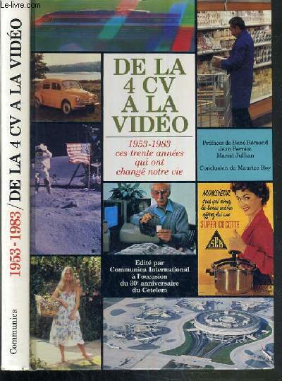 DE LA 4 CV A LA VIDEO - 1953-1983 CES TRENTE ANNEES QUI ONT CHANGE NOTRE VIE