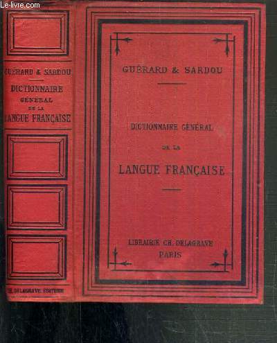 DICTIONNAIRE GENERALE DE LA LANGUE FRANCAISE - 16me EDITION / COURS COMPLET DE LANGUE FRANCAISE