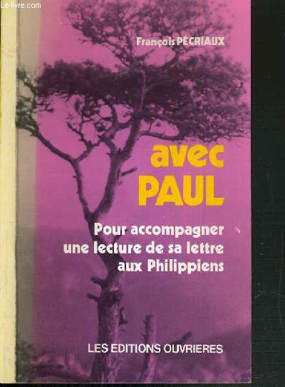 AVEC PAUL - POUR ACCOMPAGNER UNE LECTURE DE SA LETTRE AUX PHILIPPIENS