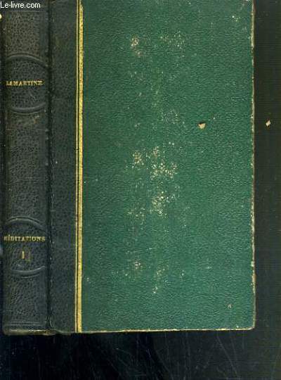 OEUVRES DE A. DE LA MARTINE - MEDITATIONS POETIQUES - TOME I.