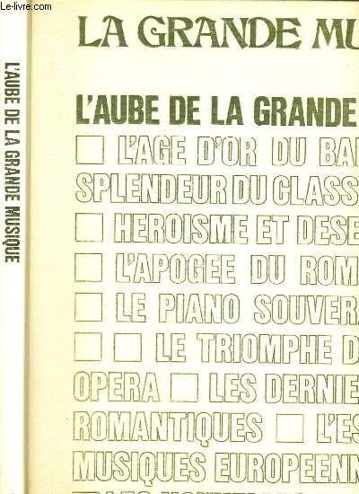 L'AUBE DE LA GRANDE MUSIQUE - DU CHANT GREGORIEN A LA RENAISSANCE ET AU BAROQUE