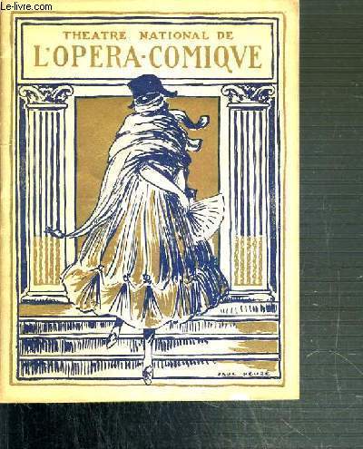 THEATRE NATIONAL DE L'OPERA-COMIQUE - LE JONGLEUR DE NOTRE-DAME - MIRACLE EN 3 ACTES - POEME DE M. MAURICE LENA - MUSIQUE DE J. MASSENET - POEME ET MUSIQUE DE M. LEONCAVALLO.