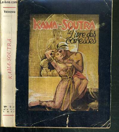 KAMA-SOUTRA - LE LIVRE DES CARESSES