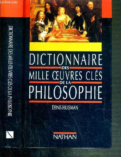 DICTIONNAIRE DES MILLE OEUVRES CLES DE LA PHILOSOPHIE