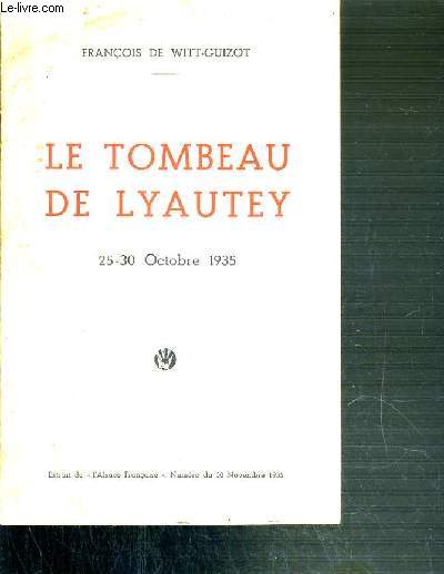 LE TOMBEAU DE LYAUTEY - 25-30 OCTOBRE 1935 - EXTRAIT DE L'ALSACE FRANCAISE - NUMERO DU 30 NOVEMBRE 1935