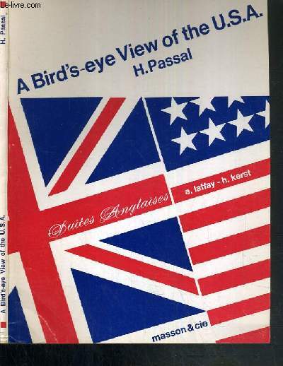A BIRD'S-EYE VIEW OF THE U.S.A. - SUITES ANGLAISES DE LAFFAY A. - KERST H. / TEXTE EXCLUSIVEMENT EN ANGLAIS