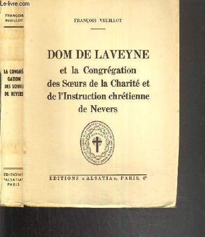 DOM DE LAVEYNE ET LA CONGREGATION DES SOEURS DE LA CHARITE ET DE L'INSTRUCTION CHRETIENNE DE NEVERS