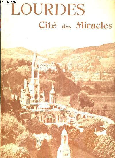 LOURDES EN BIGORRE... CITE DES MIRACLES ...