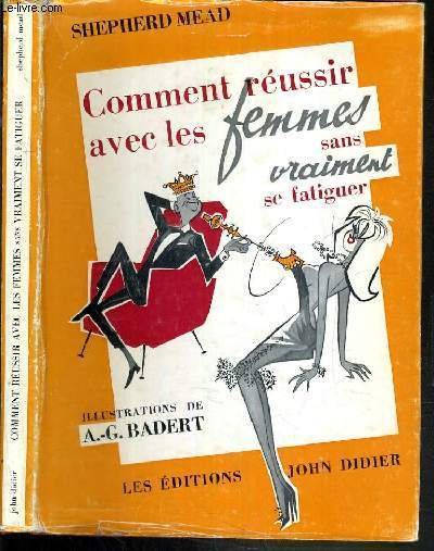 COMMENT REUSSIR AVEC LES FEMMES SANS VRAIMENT SE FATIGUER