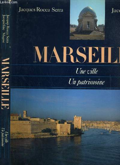 MARSEILLE - UNE VILLE - UN PATRIMOINE