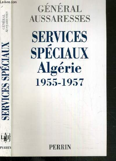 SERVICES SPECIAUX ALGERIE 1955-1957