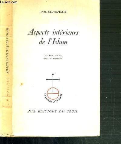 ASPECTS INTERIEURS DE L'ISLAM - LA SPHERE ET LA CROIX - 2me EDITION