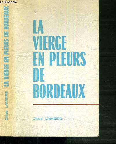 LA VIERGE EN PLEURS DE BORDEAUX