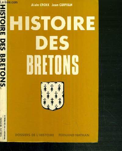 HISTOIRE DES BRETONS DES ORIGINES A 1532 - TOME 1 - DOSSIERS DE L'HISTOIRE