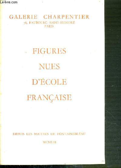 GALERIE CHARPENTIER - FIGURES NUES D'ECOLE FRANCAISE DEPUIS LES MAITRES DE FONTAINEBLEAU