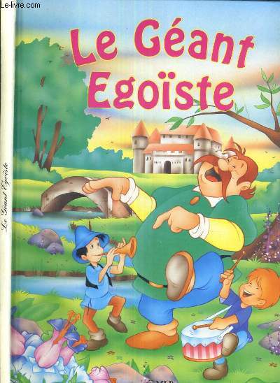 LE GEANT EGOISTE / COLLECTION DES CONTES POUR REVER