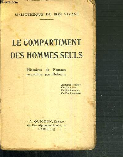 LE COMPORTEMENT DES HOMMES SEULS - HISTOIRES DE FEMMES RECUEILLIES PAR BOBECHE / BILIOTHEQUE DU BON VIVANT