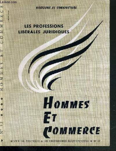 REVUE DE SYNTHESE & DE RECHERCHES ECONOMIQUES - N77 - LES PROFESSIONS LIBERALES JURIDIQUES - HOMMES ET COMMERCE - HORIZONS ET CONJONCTURE