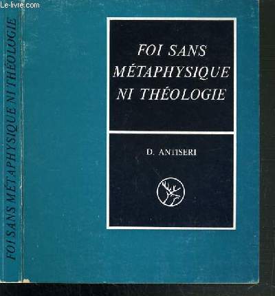 FOI SANS METAPHYSIQUE NI THEOLOGIE