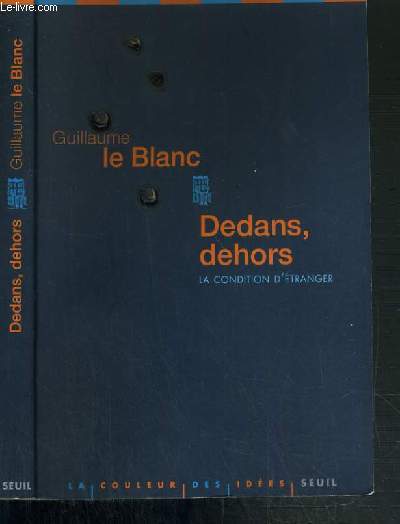 DEDANS DEHORS - LA CONDITION D'ETRANGER / LA COULEUR DES IDEES