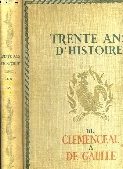 1918-1948 - TRENTE ANS D'HISTOIRE DE CLEMENCEAU A DE GAULLE