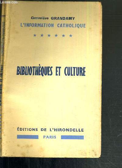 L'INFORMATION CATHOLIQUE - TOME 6. BIBLIOTHEQUES ET CULTURE