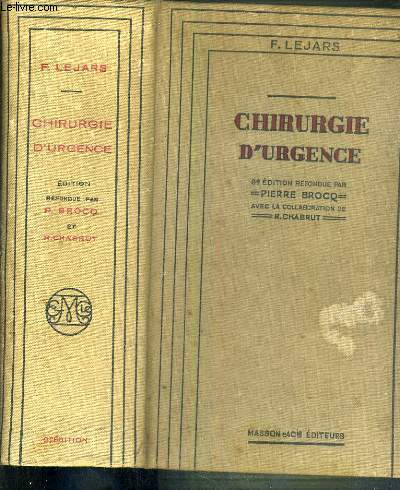 CHIRURGIE D'URGENCE - 99me EDITION REFONDUE PAR PIERRE VROCQ AVEC LA COLLABORATION DE R. CHABRUT