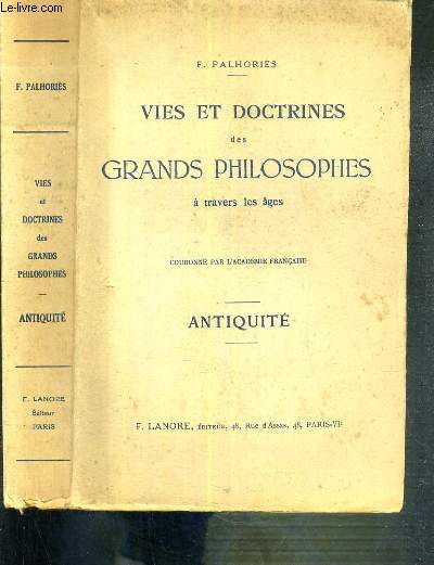 VIES ET DOCTRINES DES GRANDS PHILOSOPHES A TRAVERS LES AGES - ANTIQUITE
