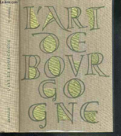 L'ART DE BOURGOGNE - NOUVELLE EDITION.