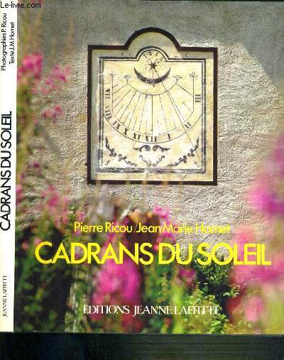 CADRANS DU SOLEIL - LES CADRANS PEINTS DES ALPES A LA MEDITERRANEE.