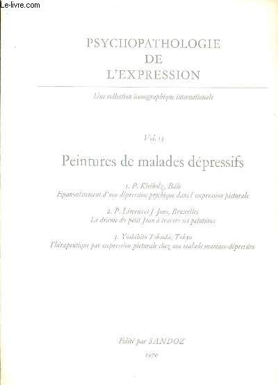 PSYCHOPATHOLOGIE DE L'EXPRESSION - PEINTURE DE MALADES DEPRESSIFS - VOL. 13