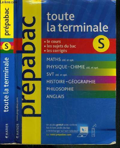 PREPABAC - TOUTE LA TERMINALE S - LE COURS - LES SUJETS DU BAC - LES CORRIGES - MATHS - PHYSIQUE-CHIMIE - SVT - HISTOIRE-GEOGRAPHIE - PHILOSOPHIE - ANGLAIS