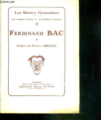 LES MAITRES HUMORISTIQUES - FERNAND BAC - LEURS MEILEURS DESSINS - LEURS MEILLEURES LEGENDES.