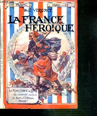 LA FRANCE HEROIQUE - LES SOLDATS DE LA REVANCHE - LES BRAVES GENS DE CHEZ NOUS - LE JEUNE FRANCE