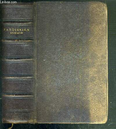 PAROISSIEN ROMAIN - N16 - CONTENANT DES PRIERES DIVERSES DE LA JOURNEE DU CHRETIEN - LES PRIERES DURANT LA MESSE - LES VEPRES ET COMPLIES AVEC LES EPITRES, LES EVANGILES, ET LES HYMNES