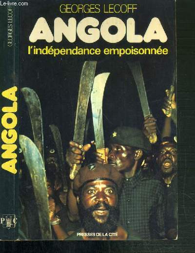ANGOLA - L'INDEPENDANCE EMPOISONNEE