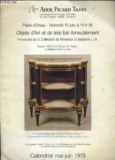 CATALOGUE DE VENTE AUX ENCHERES - OBJETS D'ART ET DE TRES BEL AMEUBLEMENT - PROVENANT DE LA COLLECTION DE MONSIEUR ET MADAME L.-B. - PALAIS D'ORSAY - 13 JUIN 1979