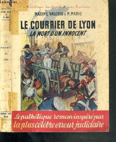 LE COURRIER DE LYON - LA MORT D'UN INNOCENT / BIBLIOTHEQUE DES GRANDS ROMANS POPULAIRES.