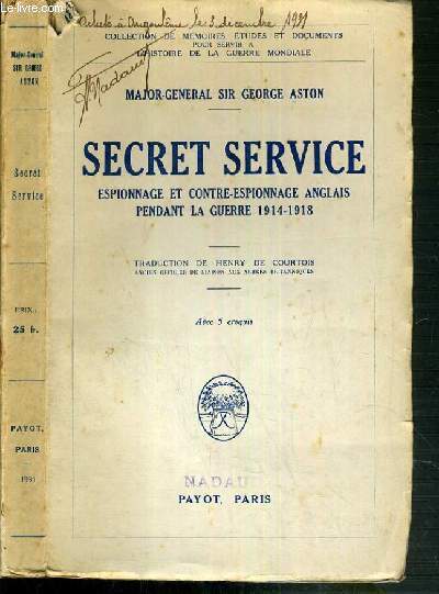 SECRET SERVICE - ESPIONNAGE ET CONTRE-ESPIONNAGE ANGLAIS PENDANT LA GUERRE 1914-1918